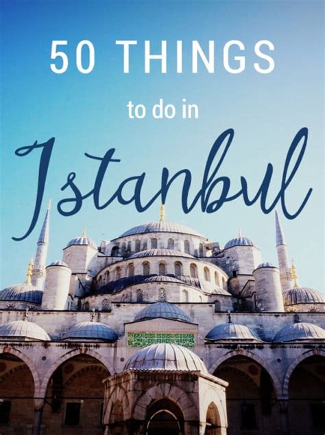 50 Things To Do When Travelling In Istanbul Turkey