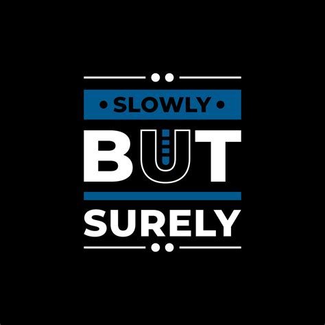 Slowly But Surely Modern Typography Quotes T Shirt Design 2962001