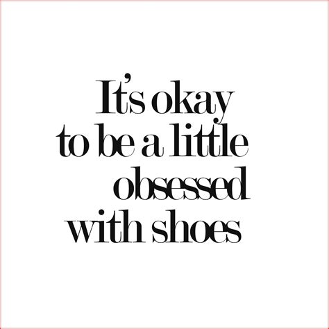 quote fashion style obsession quotes shoes quotes fashion quotes inspirational