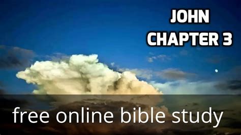 John Chapter 3 Free Online Bible Study Youtube