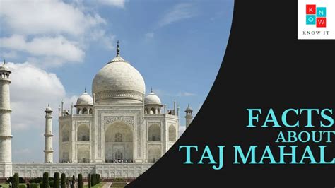Interesting Facts About Taj Mahal Know It