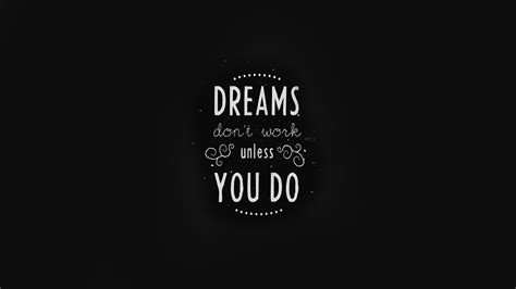 Dreams Dont Work Unless You Do Wallpaper Hd Minimalist 4k Wallpapers