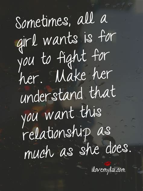 All A Girl Wants Is For You To Fight For Her I Love My Lsi Quotes Relationship Quotes For