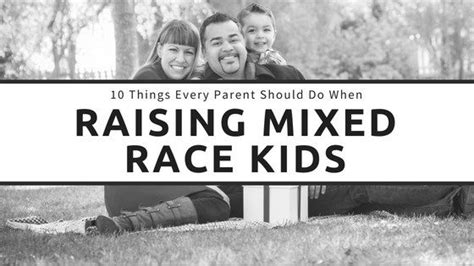 10 Things Every Parent Should Do When Raising Mixed Race Kids Mixed