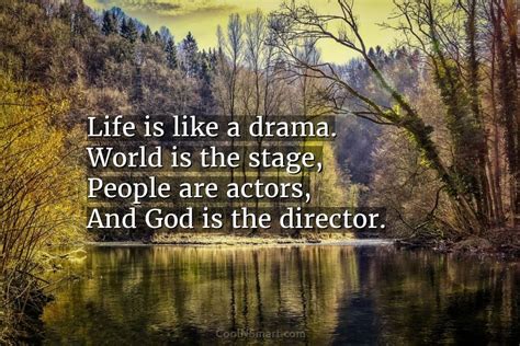 Quote Life Is Like A Drama World Is Coolnsmart