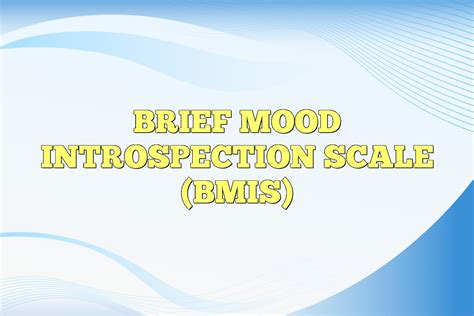 Brief Mood Introspection Scale Bmis