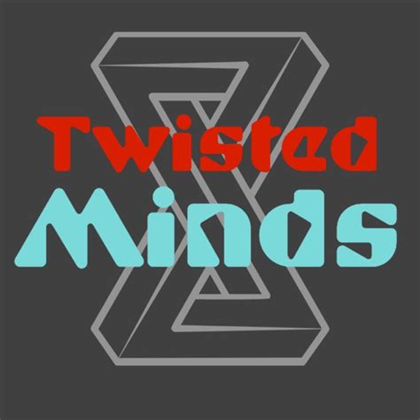 Listen To Twisted Minds Podcast Online At PodParadise Com