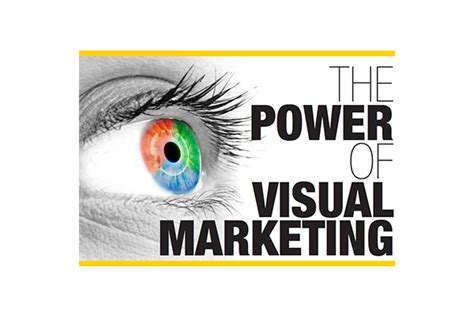 The Power Of Visual Marketing