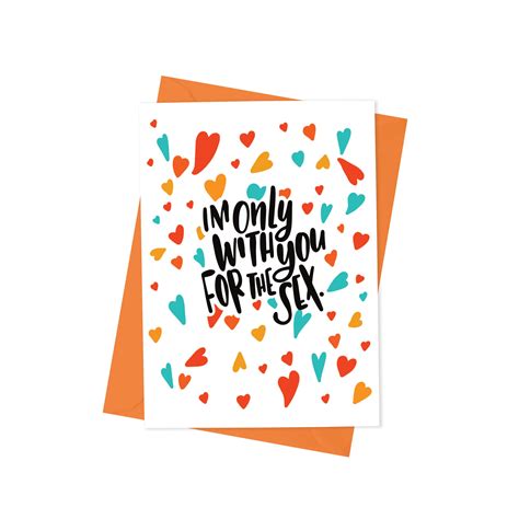 Im Only With You For The Sex — Paisley Paper Co