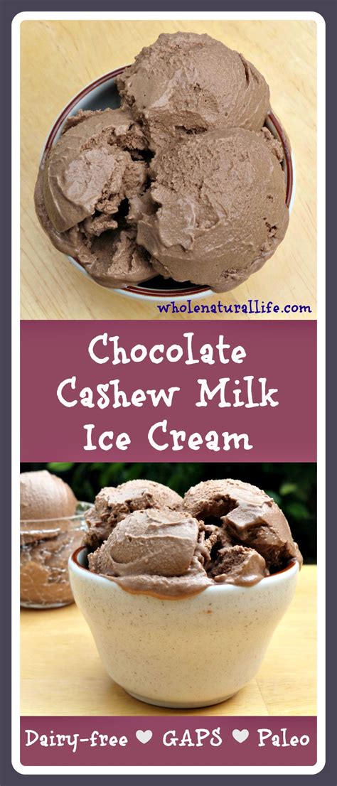 Ice creams are simple to make yourself. Chocolate Cashew Milk Ice Cream: Dairy-free, GAPS, Paleo - Whole Natural Life