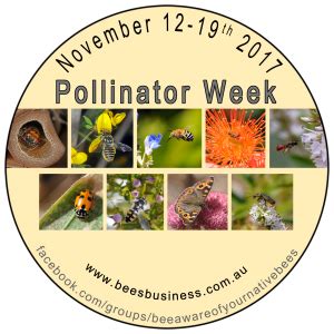Australian Pollinator Week November 12th 19th 2017 GET INVOLVED