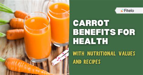 Carrot Benefits With Nutritional Facts And Recipes Fitelo