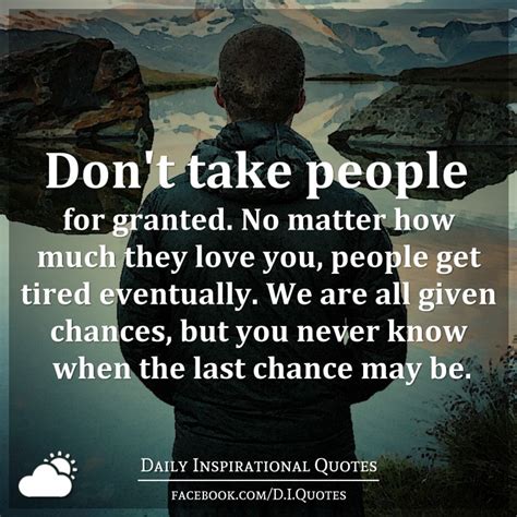 (quote) name the price of; Don't take people for granted. No matter how much they ...