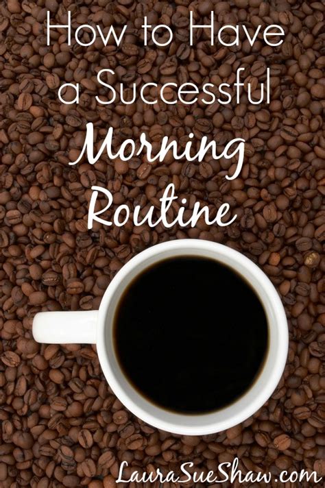 How To Have A Successful Morning Routine Laura Sue Shaw
