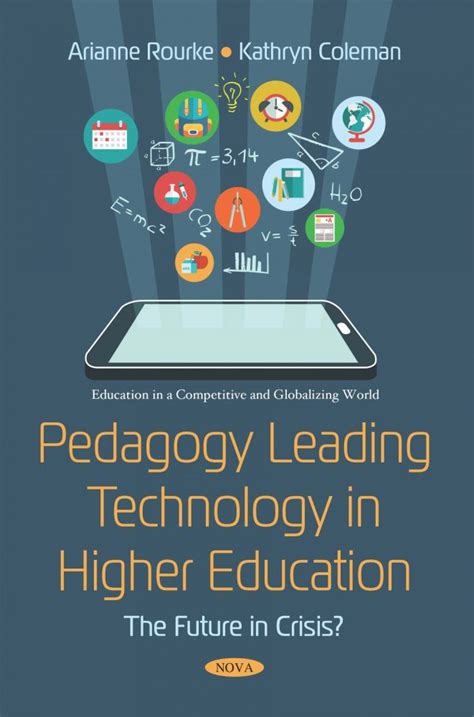 Pedagogy Leading Technology In Higher Education The Future In Crisis