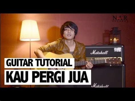 Hancur berkecai musnah jua akhirnya. Guitar Tutorial : Kau Pergi Jua - YouTube