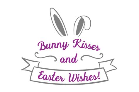 Bunny Kisses And Easter Wishes Svg Cut File By Creative Fabrica Crafts