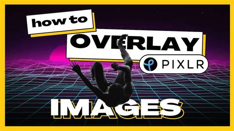 Pixlr Superimpose Overlay An Image Onto Another Easily Youtube