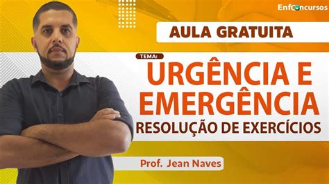 Aula Gratuita Urgência E Emergência Em Exercícios Para Concursos De Enfermagem Prof Jean
