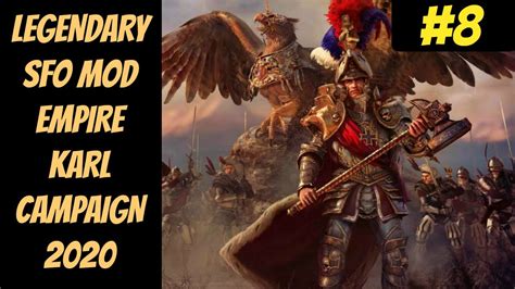 Legendary Karl Franz Campaign 8 Empire Sfo Mod Total War