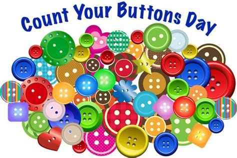 October 21st Is Count Your Buttons Day Perfect Day To Count Buttons