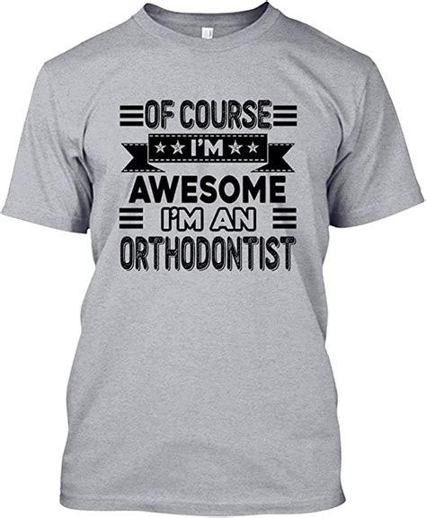 Awesome Orthodontist T Shirt Mens Shirt Tshirt For Womens Amazonca