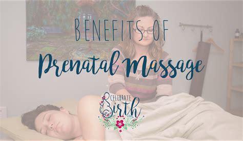 5 awesome benefits of prenatal massage celebrate birth