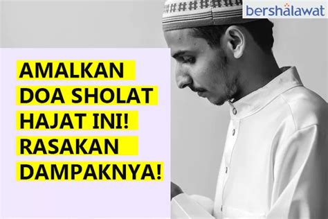 Punya Keinginan? Amalkan Doa Sholat Hajat Agar Cepat Terkabul