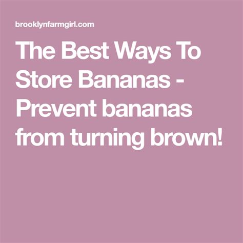 Why cut bananas turn brown. The Best Ways To Store Bananas - Prevent bananas from ...
