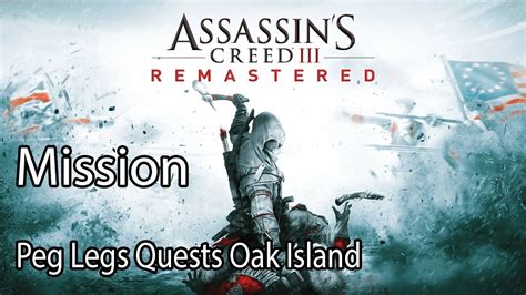 Assassin S Creed III Remastered Mission Peg Legs Quests Oak Island