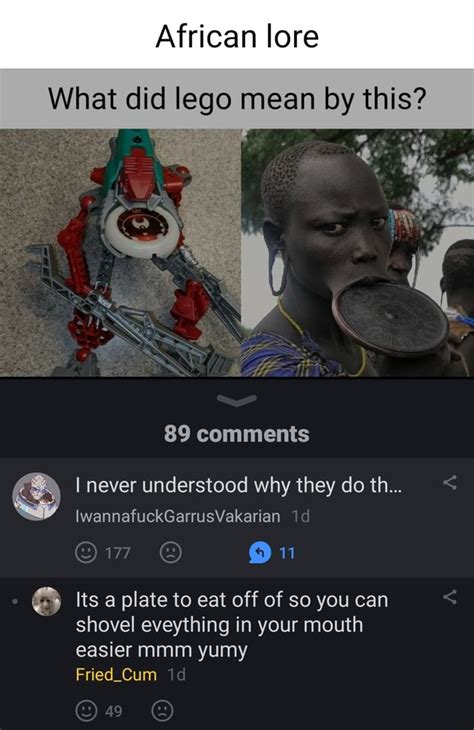 African Lore What Did Lego Mean By This 89 Comments I Never Understood