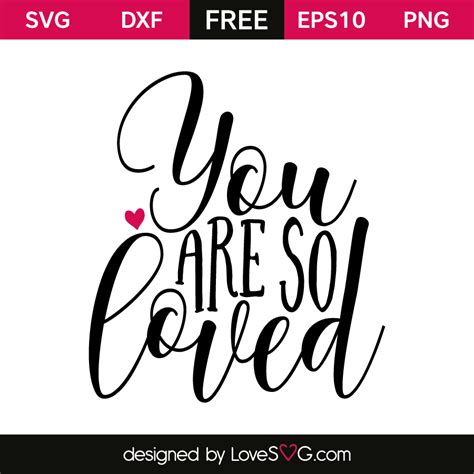 You are so loved | Lovesvg.com