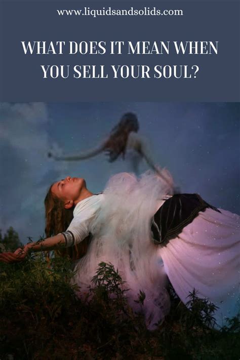 What Does It Mean When You Sell Your Soul 6 Spiritual Meanings