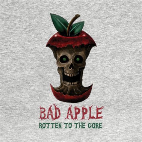 Rotten To The Core Bad Apple Funny Bad Apple T Shirt Teepublic