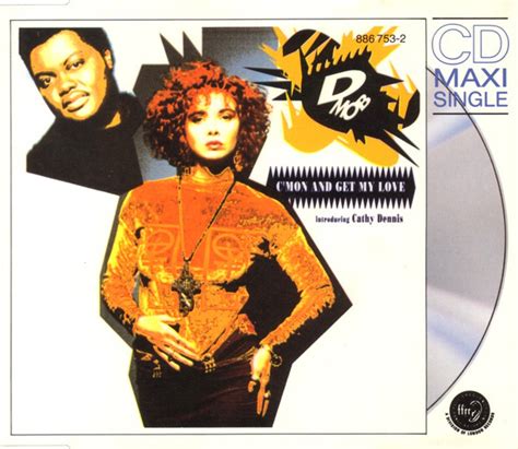 D Mob Introducing Cathy Dennis C Mon And Get My Love 1989 CD Discogs
