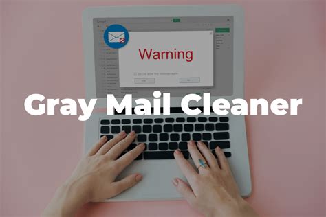 Gray Mail Cleaner Canary Mail Blog