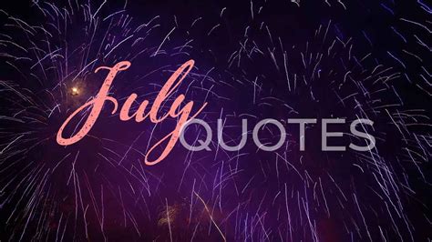 100 July Quotes To Celebrate A Fun Summer And Fourth Louisem
