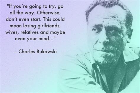 Charles Bukowski On Pure Intent And Going All The Way