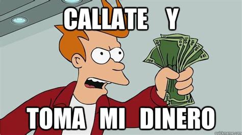 Cállate Y Toma Mi Dinero Wtf Fun Facts Fun Facts Take My Money Meme