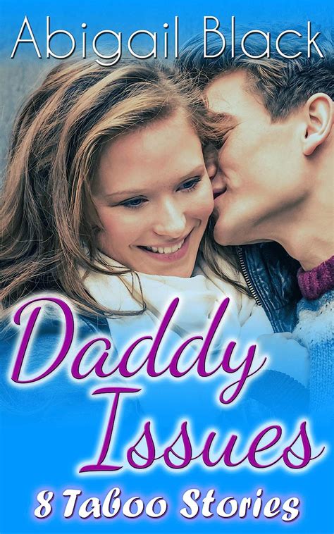 Daddy Issues 8 Taboo Stories Ebook Black Abigail Amazonca Kindle Store
