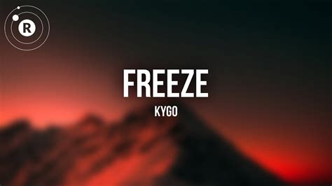 Kygo Freeze Lyrics YouTube