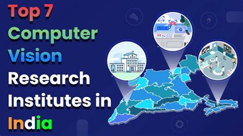 Top 7 Computer Vision Research Institutes In India