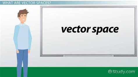 Vector Space Definition Axioms And Examples Video And Lesson Transcript