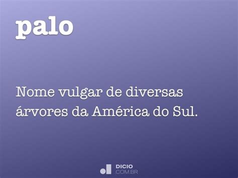 Palo Dicio Dicionário Online De Português