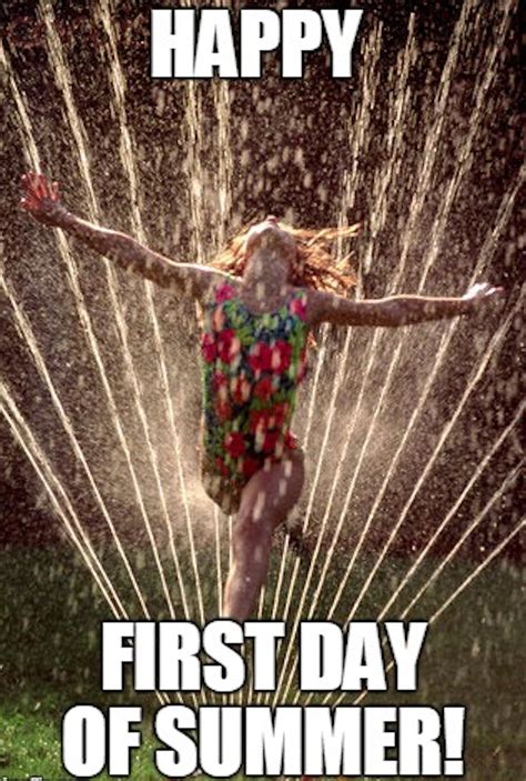 Memes About The First Day Of Summer Because Theres No Turning Back