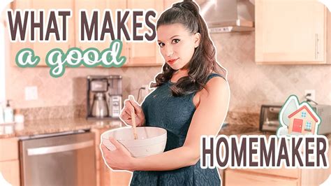 Qualities Of A Homemaker What Makes A Good Homemaker Youtube