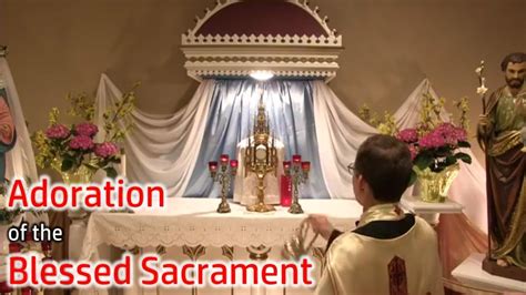 Adoration Of The Blessed Sacrament Friday July 31st 2020 Youtube