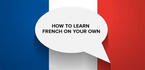 8 Best Ways To Learn French On Your Own Free Guide Translateday