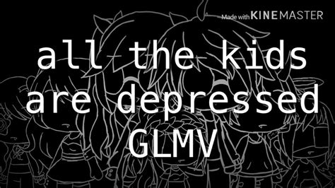 All The Kids Are Depressed Glmv Yuggles Youtube