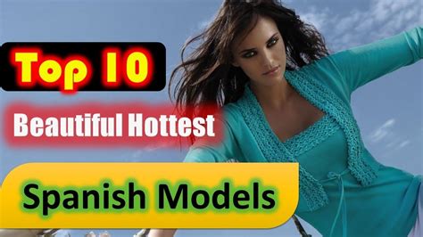 Top Most Beautiful Hottest Spanish Models Youtube